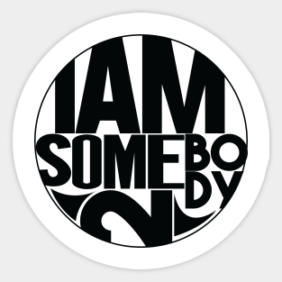 IAmSomebody2 Apparel Sticker